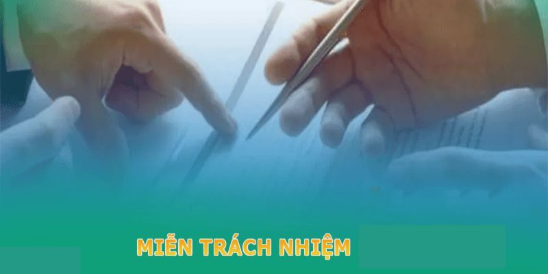 Các trường hợp trong miễn trừ trách nhiệm