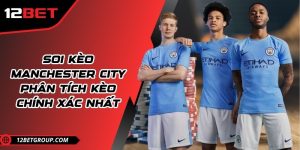 Soi kèo Manchester City