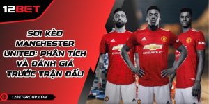 Soi kèo Manchester United