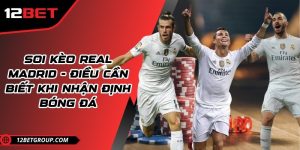 Soi kèo Real Madrid