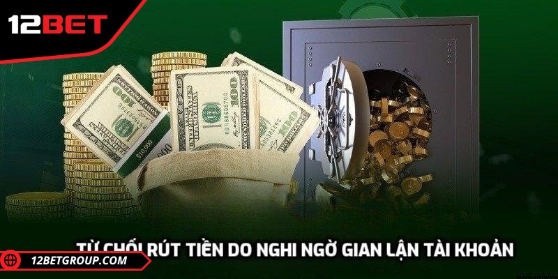 Thông báo từ chối rút tiền do nghi ngờ gian lận tài khoản.